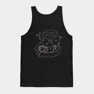 I don't believe in morals, but I do believe in napping Tank Top